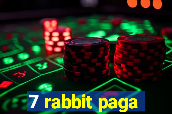 7 rabbit paga